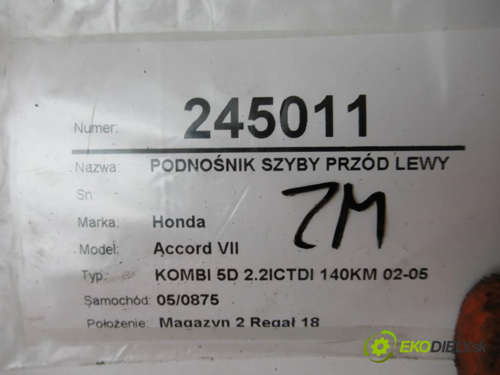 Honda Accord VII  2005 140km KOMBI 5D 2.2ICTDI 140KM 02-05 2200 mechanismus okna přední část levý