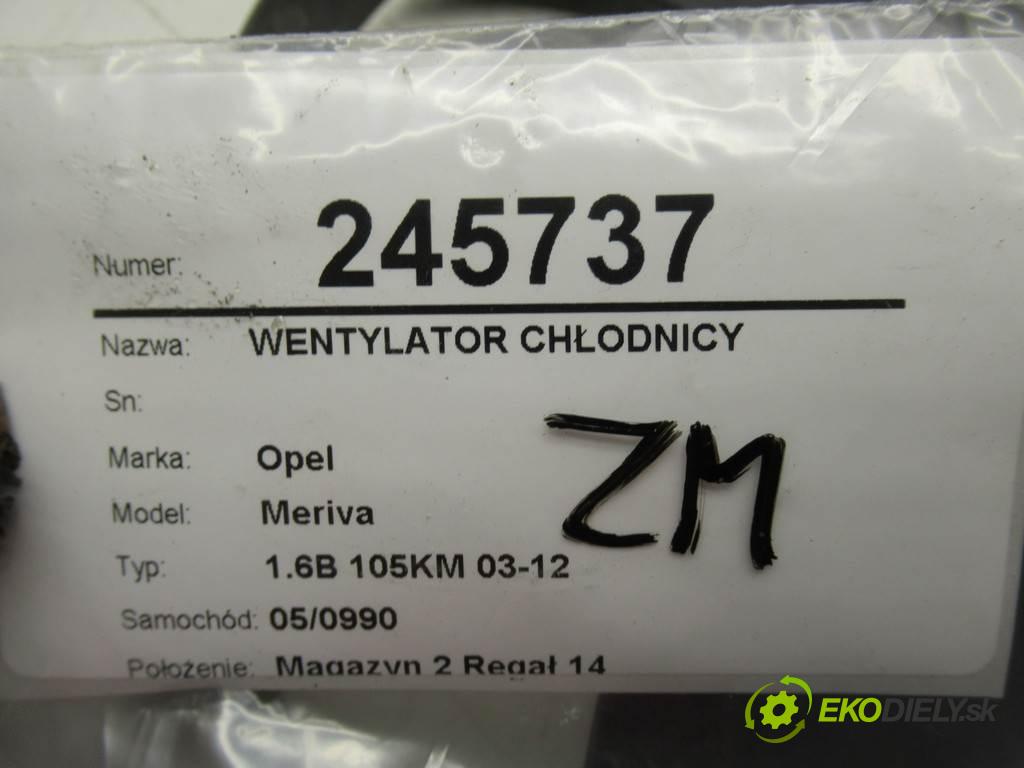 Opel Meriva  2008 105KM 1.6B 105KM 03-12 1600 ventilátor chladiče  (Ventilátory)