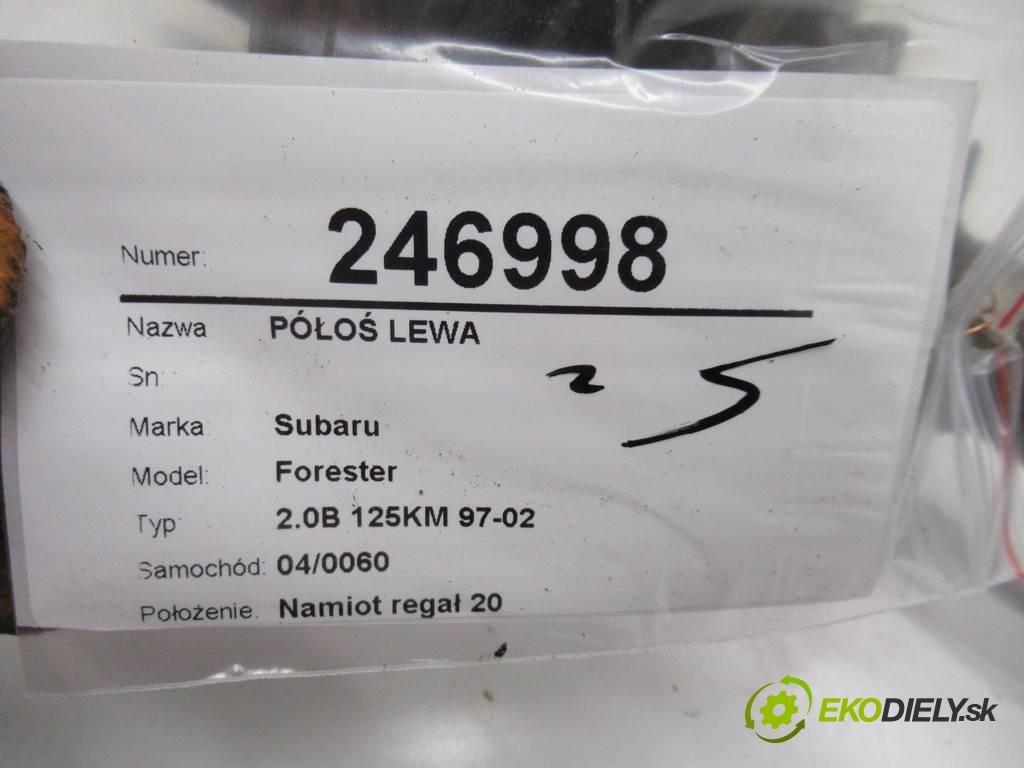 Subaru Forester  1999  2.0B 125KM 97-02 2000 poloos levá strana  (Poloosy)