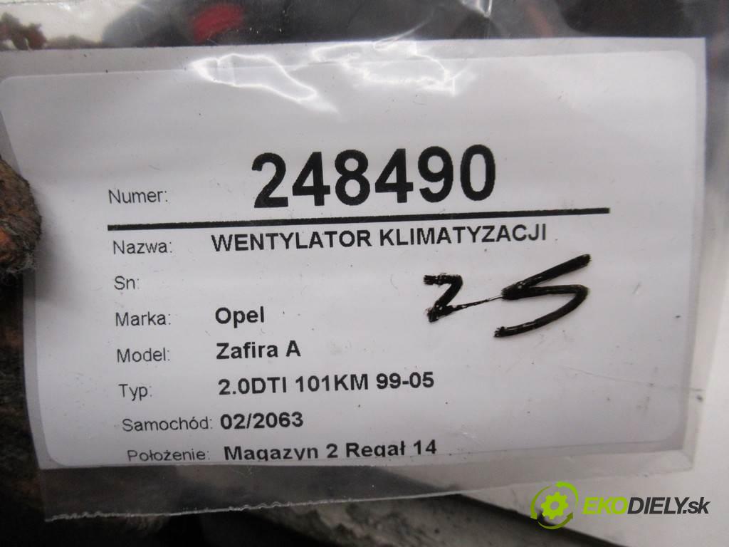 Opel Zafira A  2001 74 kW 2.0DTI 101KM 99-05 2000 Ventilátor klimatizácie 9133342 (Ventilátory chladičov klimatizácie)
