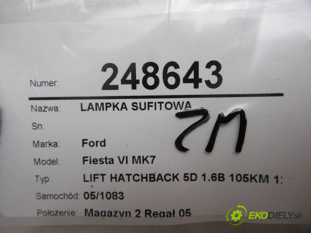 Ford Fiesta VI MK7  2016 105KM LIFT HATCHBACK 5D 1.6B 105KM 12-17 1600 světlo stropní  (Osvětlení interiéru)