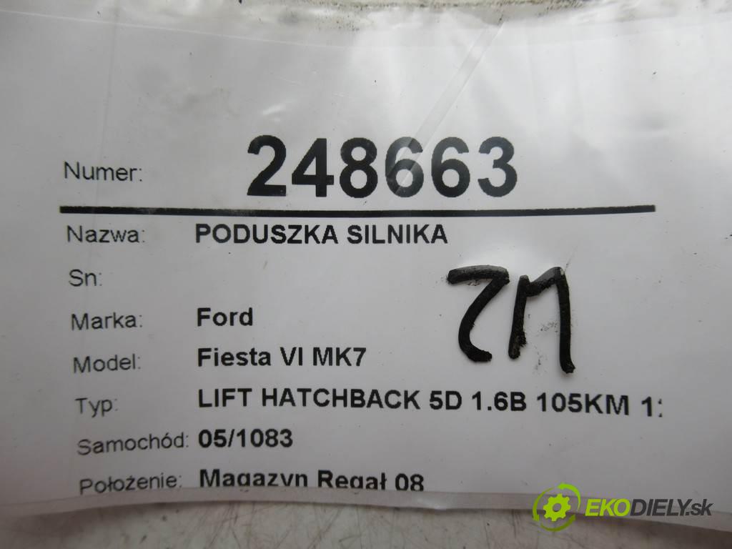Ford Fiesta VI MK7  2016 105KM LIFT HATCHBACK 5D 1.6B 105KM 12-17 1600 AirBag motora  (Držáky motoru)