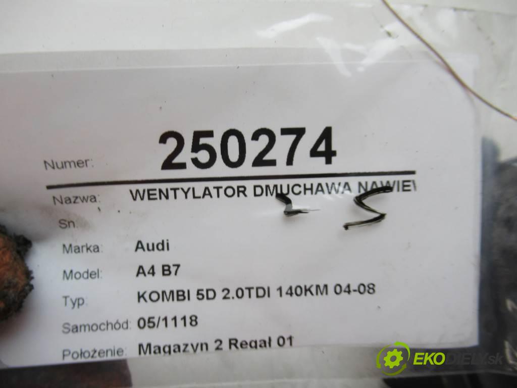 Audi A4 B7  2005 103 kW KOMBI 5D 2.0TDI 140KM 04-08 2000 ventilátor - topení  (Ventilátory topení)