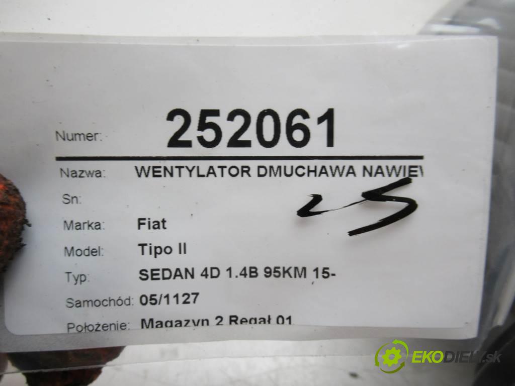 Fiat Tipo II  2016 70 kW SEDAN 4D 1.4B 95KM 15- 1400 Ventilátor ventilátor kúrenia  (Ventilátory kúrenia)