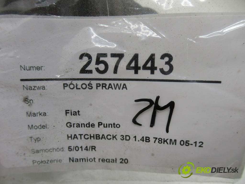 Fiat Grande Punto  2007 57 kW HATCHBACK 3D 1.4B 78KM 05-12 1400 poloos pravá  (Poloosy)