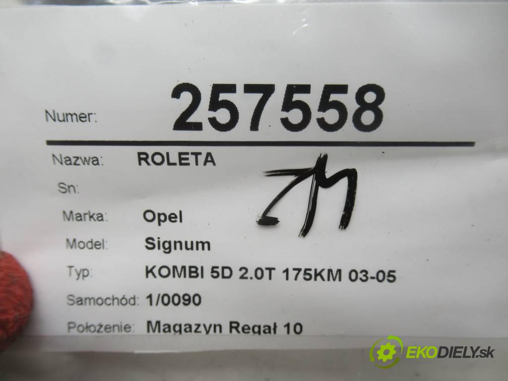 Opel Signum  2002 129 kW KOMBI 5D 2.0T 175KM 03-05 2000 Roleta  (Rolety kufru)