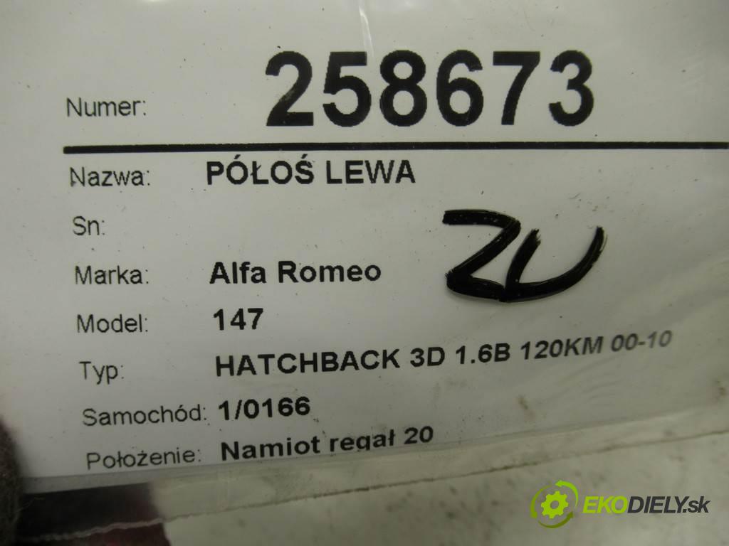 Alfa Romeo 147  2001 88 kW HATCHBACK 3D 1.6B 120KM 00-10 1600 Poloos ľavá strana  (Poloosy)
