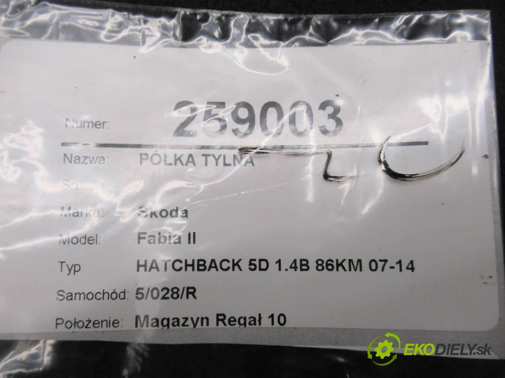 Skoda Fabia II  2008 63 kW HATCHBACK 5D 1.4B 86KM 07-14 1400 Pláto zadná  (Pláta zadné)
