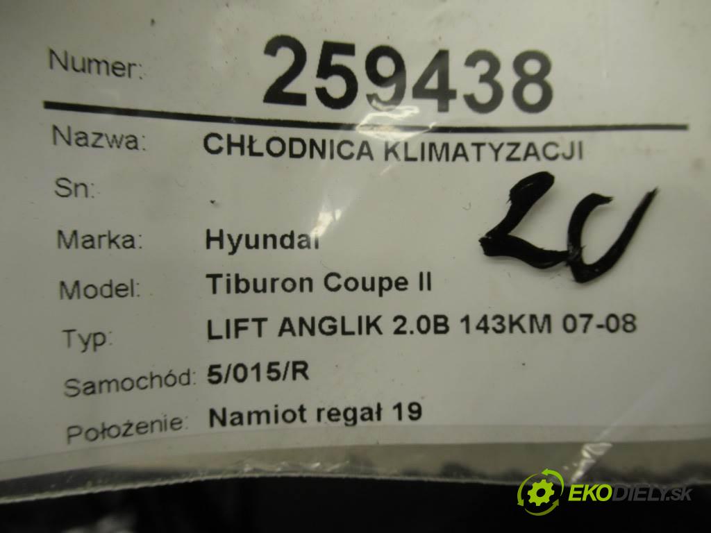 Hyundai Tiburon Coupe II  2008 105 kW LIFT ANGLIK 2.0B 143KM 07-08 2000 Chladič klimatizácie  (Chladiče klimatizácie)