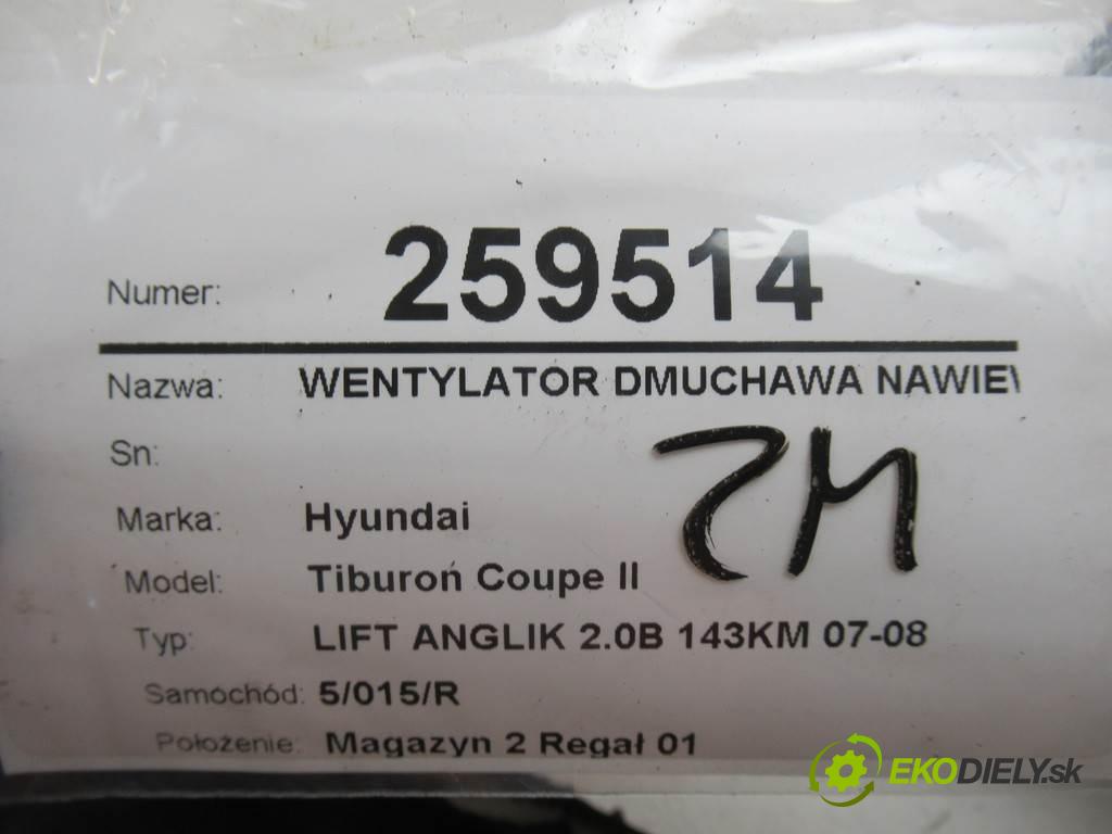 Hyundai Tiburon Coupe II  2008 105 kW LIFT ANGLIK 2.0B 143KM 07-08 2000 Ventilátor ventilátor kúrenia  (Ventilátory kúrenia)