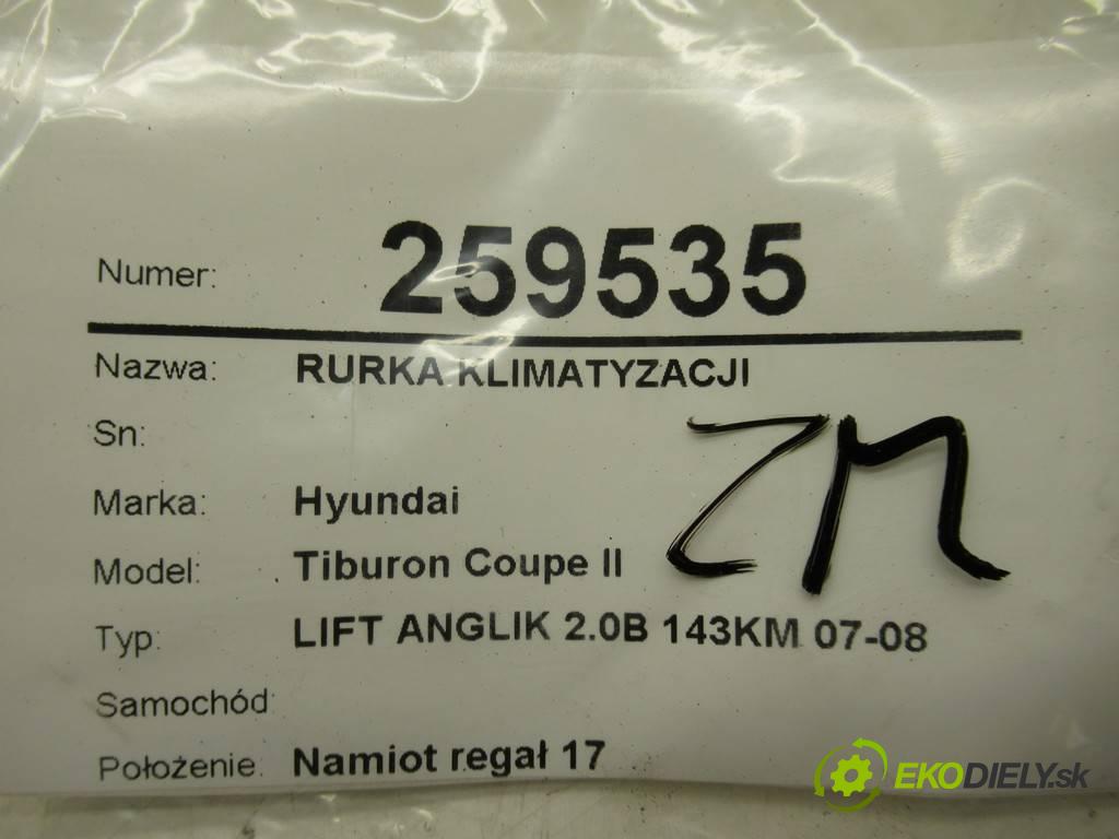 Hyundai Tiburon Coupe II    LIFT ANGLIK 2.0B 143KM 07-08  rúrka klimatizácie  (Rúrky klimatizácie)