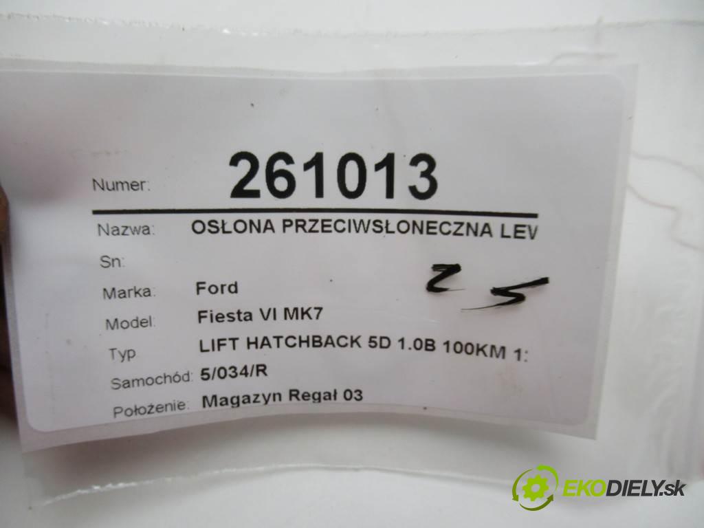 Ford Fiesta VI MK7  2013 74 kW LIFT HATCHBACK 5D 1.0B 100KM 12-17 1000 Clona slnečná ľavá strana  (Ostatné)