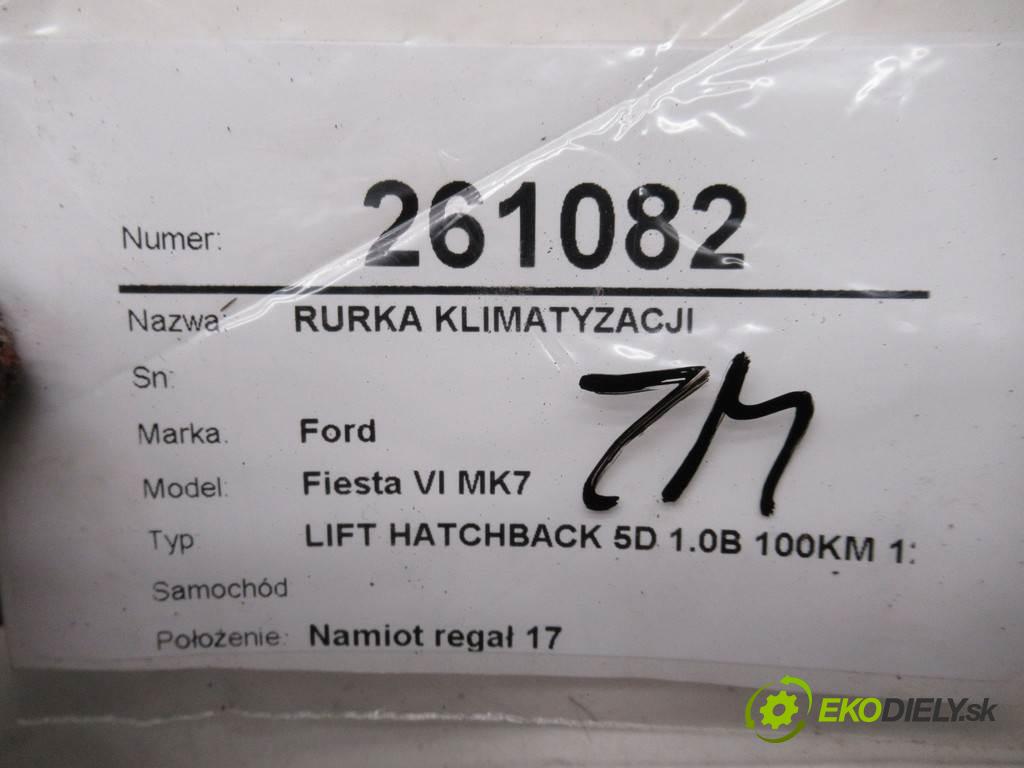 Ford Fiesta VI MK7    LIFT HATCHBACK 5D 1.0B 100KM 12-17  rúrka klimatizácie C1B1-19N617-DB (Rúrky klimatizácie)