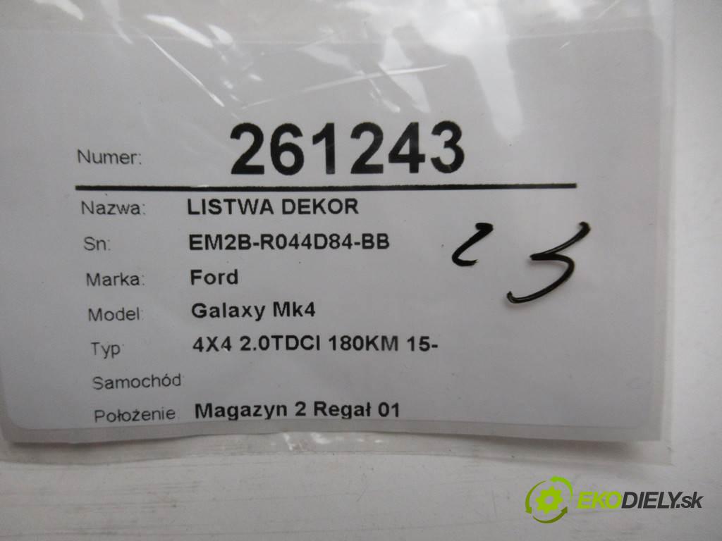 Ford Galaxy Mk4    4X4 2.0TDCI 180KM 15-  Lišta kryt EM2B-R044D84-BB (Lišty)