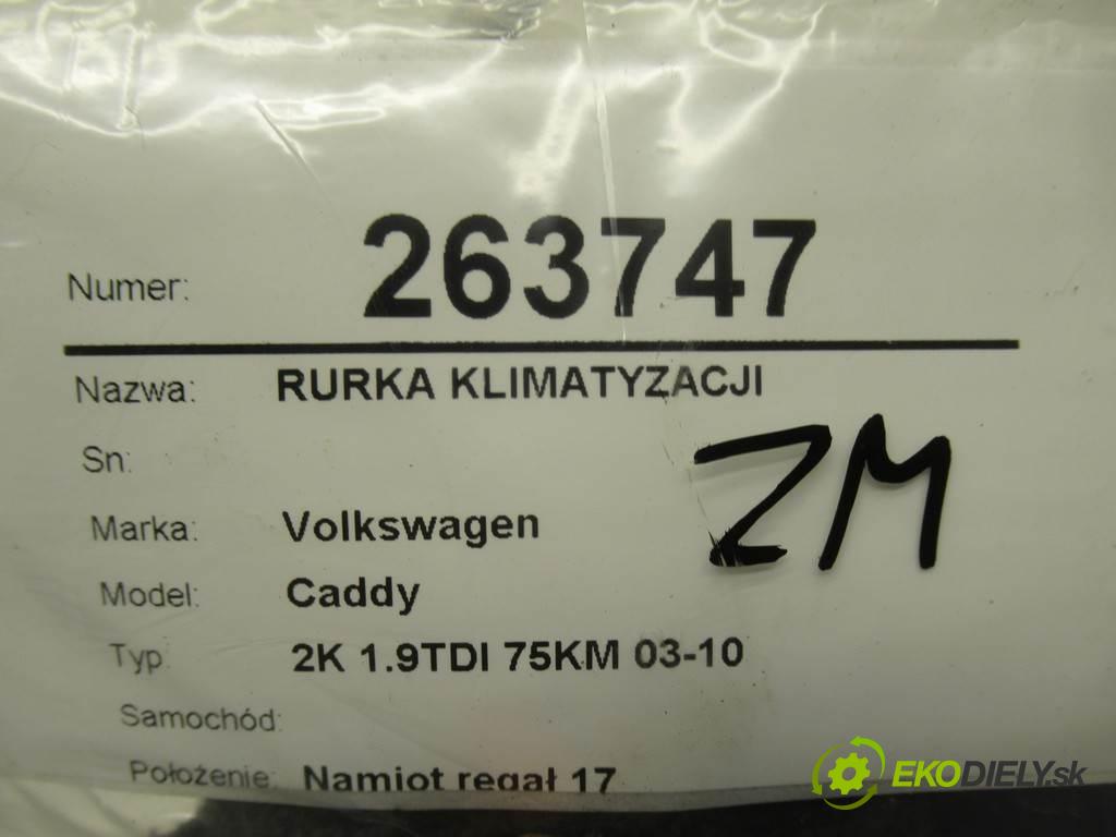 Volkswagen Caddy    2K 1.9TDI 75KM 03-10  rúrka klimatizácie  (Rúrky klimatizácie)