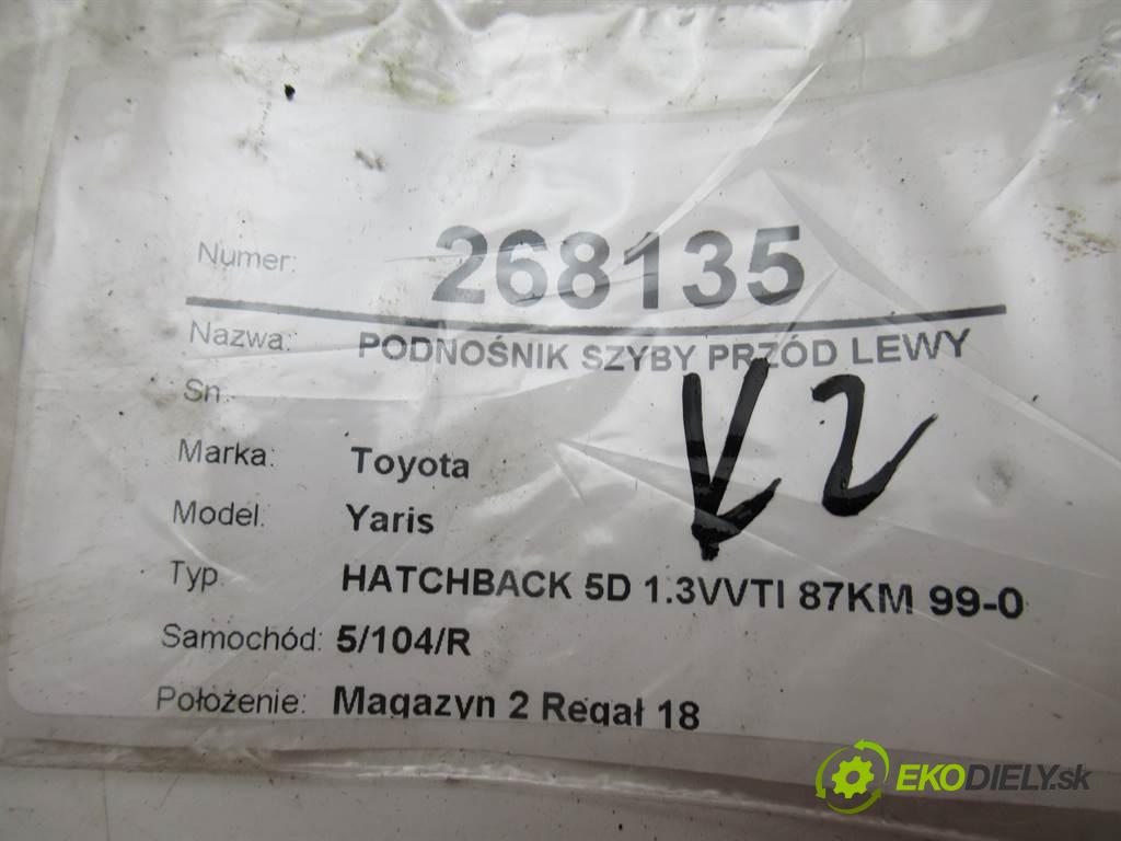 Toyota Yaris  2002  HATCHBACK 5D 1.3VVTI 87KM 99-05 1300 mechanismus okna přední část levý
