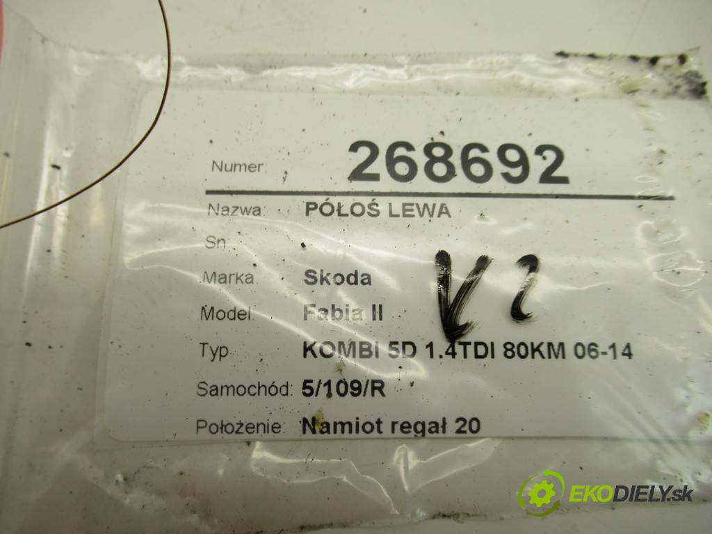 Skoda Fabia II  2009 59 kW KOMBI 5D 1.4TDI 80KM 06-14 1400 Poloos ľavá strana  (Poloosy)