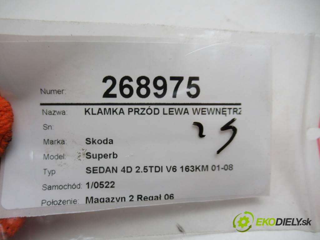 Skoda Superb  2006  SEDAN 4D 2.5TDI V6 163KM 01-08 2500 Kľučka predný ľavá strana vnútorná 3U0837247 (Ostatné)