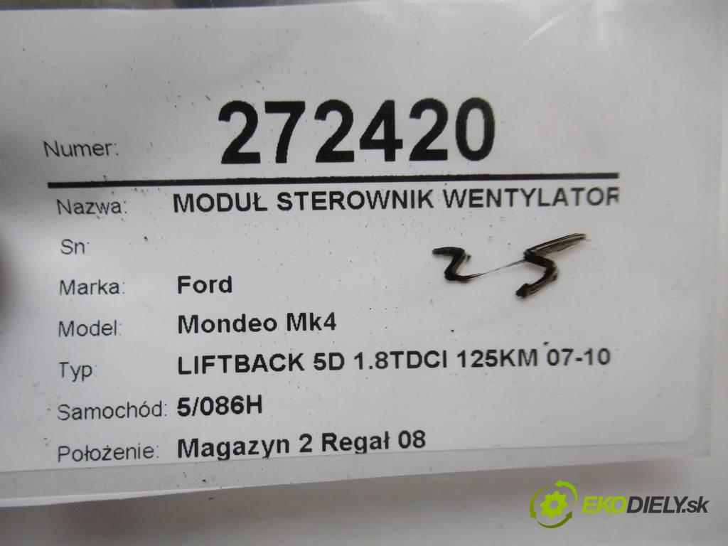 Ford Mondeo Mk4  2010 92 kW LIFTBACK 5D 1.8TDCI 125KM 07-10 1800 modul řídící jednotka ventilátoru 940002906 (Ostatní)