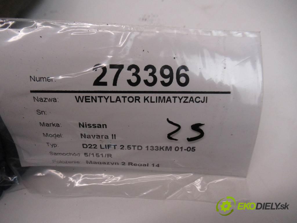 Nissan Navara II  2003 106KW D22 LIFT 2.5TD 133KM 01-05 2488 Ventilátor klimatizácie  (Ventilátory chladičov klimatizácie)