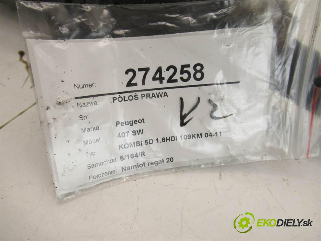 Peugeot 407 SW  2005 80 kW KOMBI 5D 1.6HDI 109KM 04-11 1600 Poloos pravá  (Poloosy)