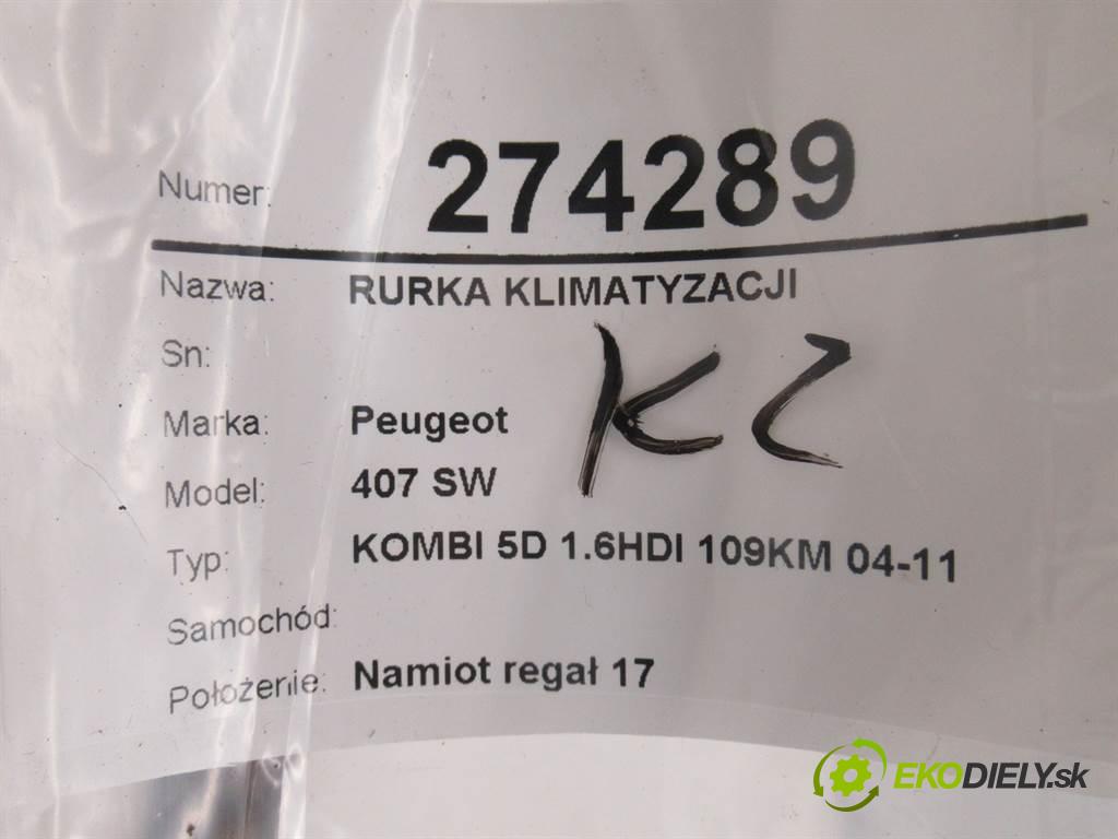 Peugeot 407 SW    KOMBI 5D 1.6HDI 109KM 04-11  rúrka klimatizace  (Rozvody klimatizace)