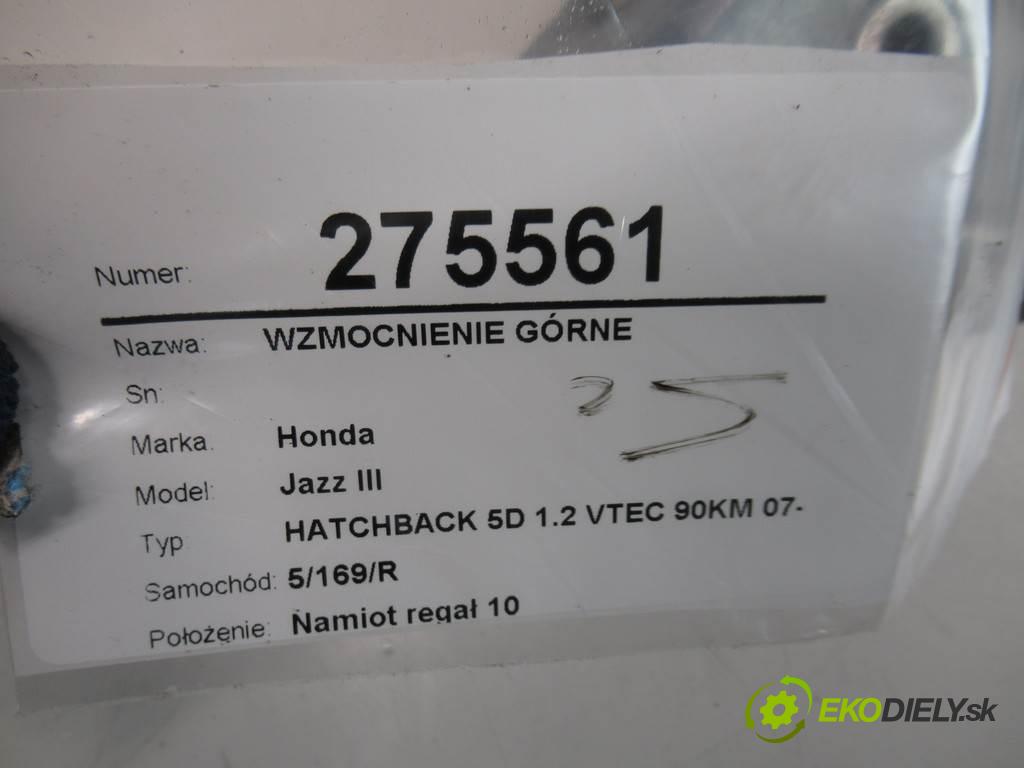 Honda Jazz III  2009 66 kW HATCHBACK 5D 1.2 VTEC 90KM 07-14 1200 Výstuha horná  (Výstuhy)