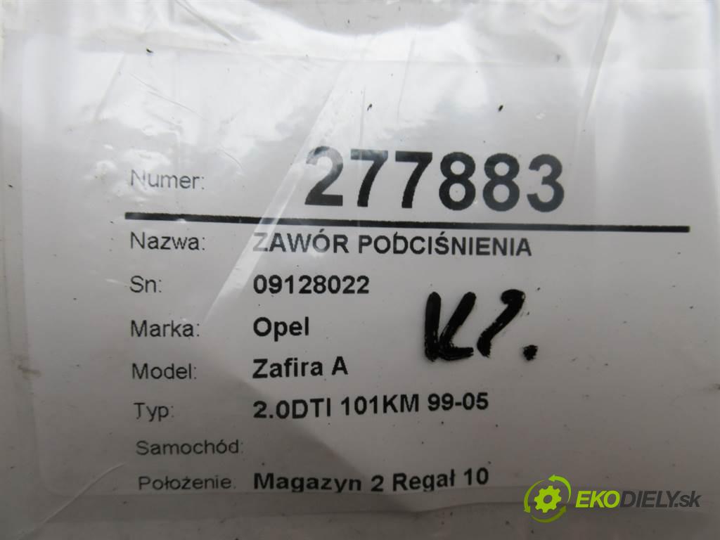 Opel Zafira A    2.0DTI 101KM 99-05  Ventil tlaku 09128022 (Ventily)