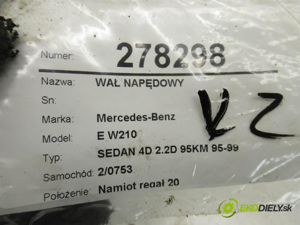 Mercedes-Benz E W210  1997 70 kW SEDAN 4D 2.2D 95KM 95-99 2200 Kardaň, hriadeľ hnací  (Kardaňové hriadele)