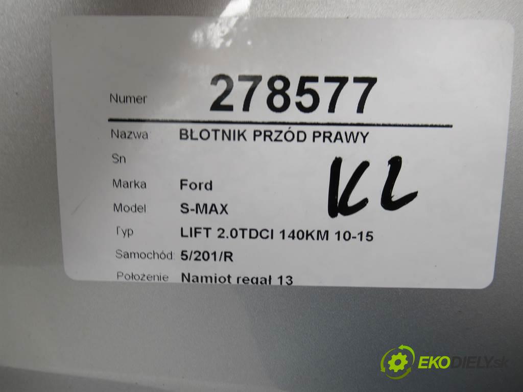 Ford S-MAX  2011 103 kW LIFT 2.0TDCI 140KM 10-15 2000 blatník přední část pravý