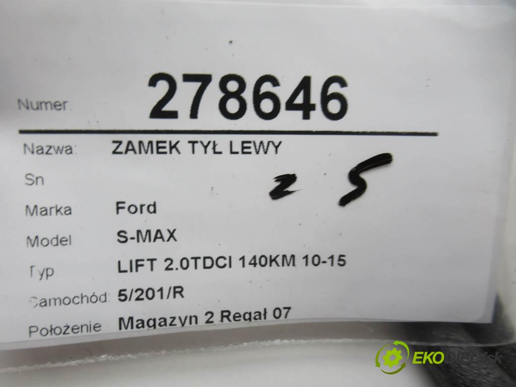 Ford S-MAX  2011 103 kW LIFT 2.0TDCI 140KM 10-15 2000 zámok zadní část levý AM2A-R26413-AA