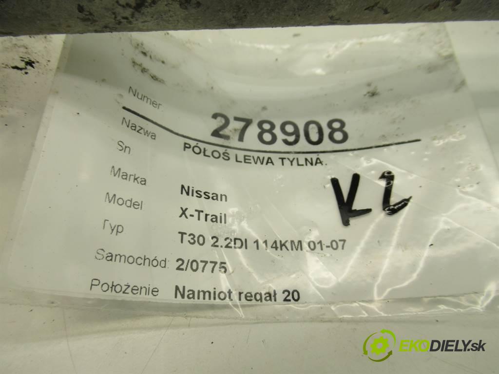 Nissan X-Trail  2002 84kw T30 2.2DI 114KM 01-07 2200 Poloos ľavá strana zadná  (Ostatné)