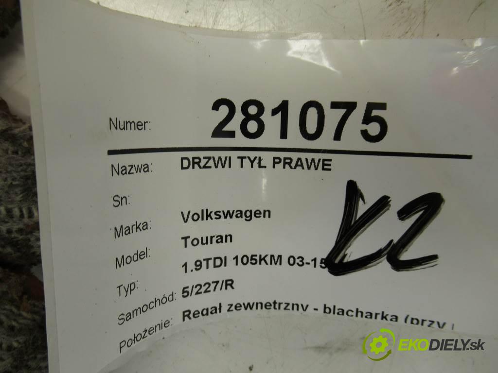 Volkswagen Touran  2005 77 kW 1.9TDI 105KM 03-15 1900 Dvere zad pravé