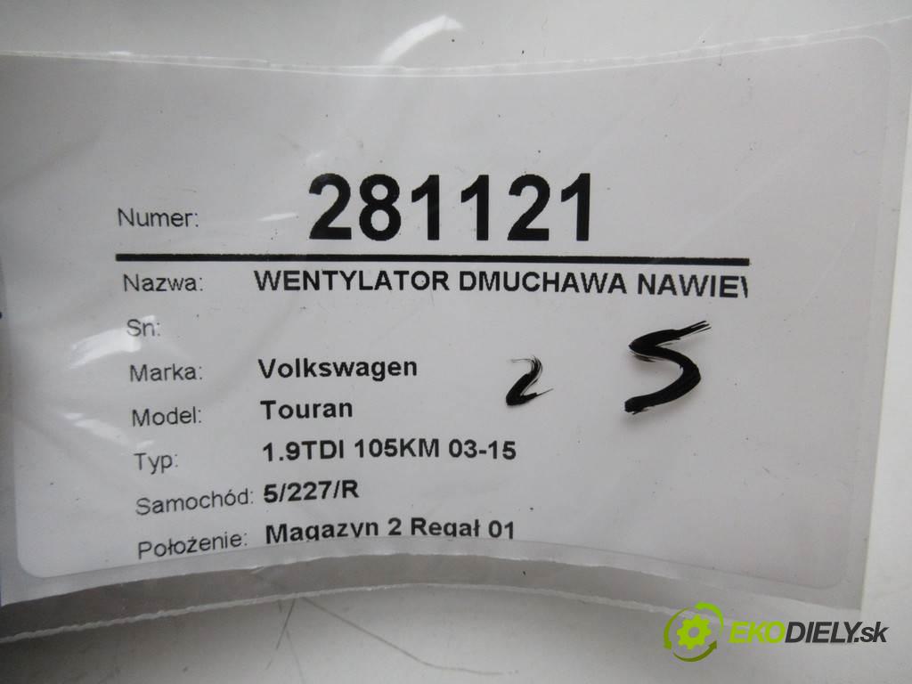 Volkswagen Touran  2005 77 kW 1.9TDI 105KM 03-15 1900 Ventilátor ventilátor kúrenia 1K1819015 (Ventilátory kúrenia)