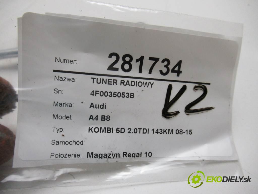 Audi A4 B8    KOMBI 5D 2.0TDI 143KM 08-15  tuner rádio 4F0035053B