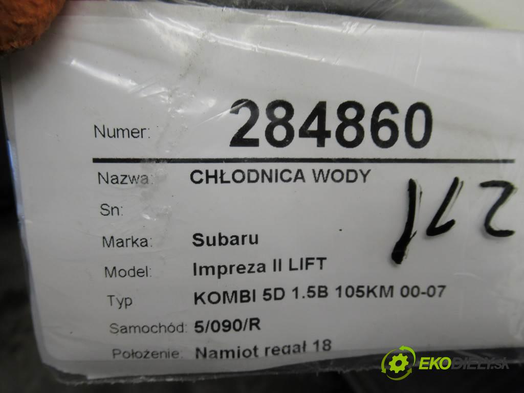 Subaru Impreza II LIFT  2007 77 kW KOMBI 5D 1.5B 105KM 00-07 1500 Chladič vody  (Chladiče vody)