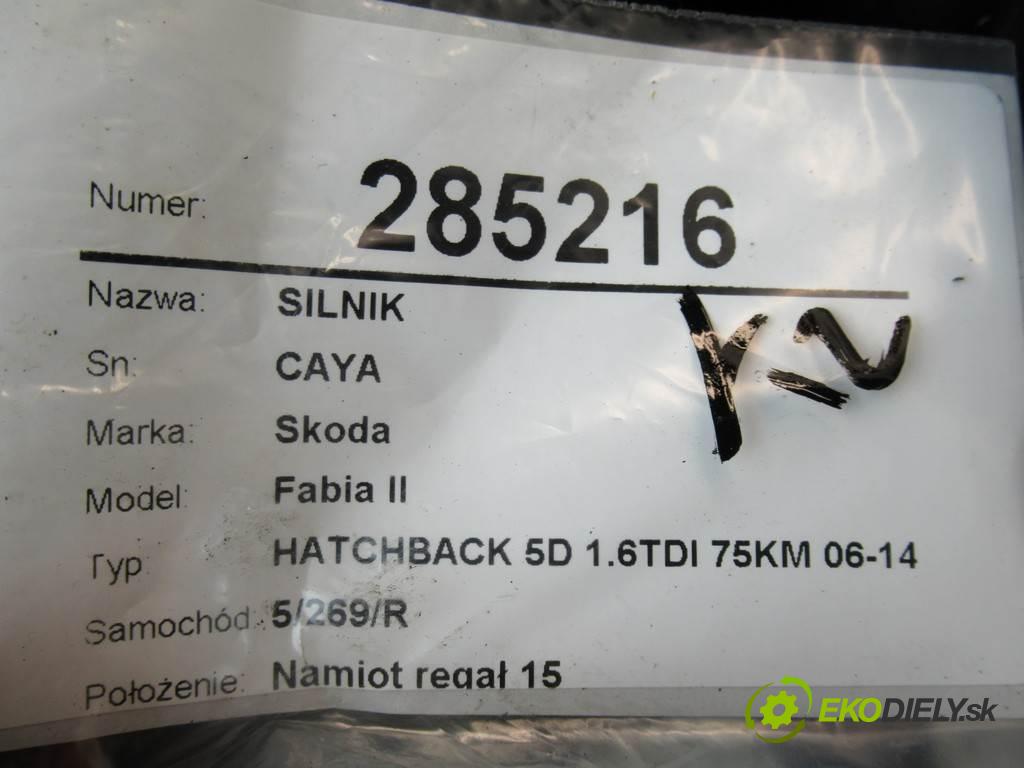 Skoda Fabia II  2014 55 kW HATCHBACK 5D 1.6TDI 75KM 06-14 1600 Motor CAYA (Motory (kompletné))