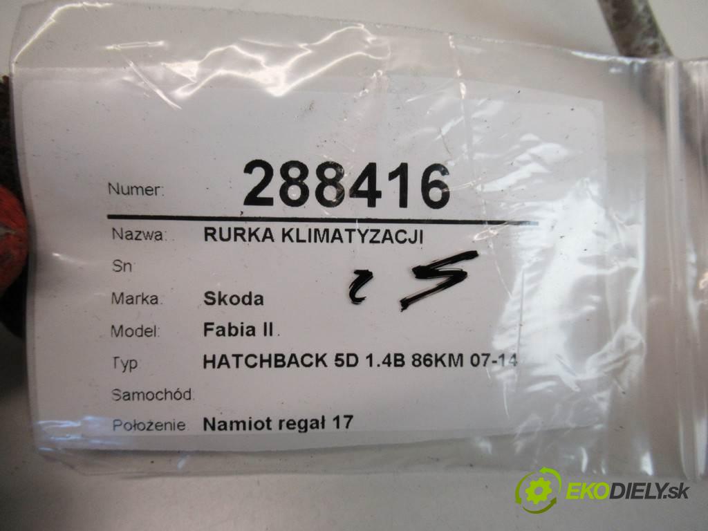 Skoda Fabia II    HATCHBACK 5D 1.4B 86KM 07-14  rúrka klimatizace 6R1820741P (Rozvody klimatizace)
