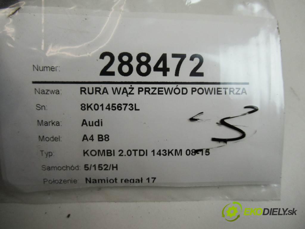 Audi A4 B8  2008 105KW KOMBI 2.0TDI 143KM 08-15 2000 Rúra hadice trubka vzduchu 8K0145673L (Hadice chlazení vzduchu)