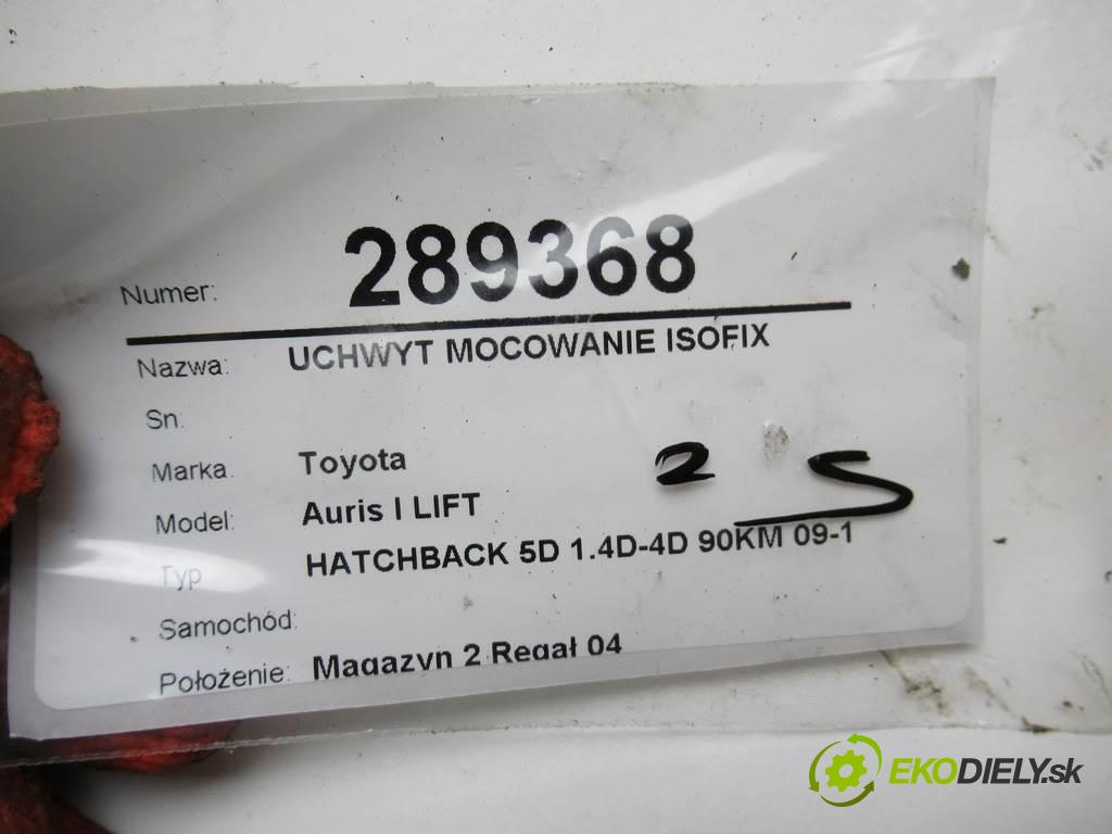 Toyota Auris I LIFT    HATCHBACK 5D 1.4D-4D 90KM 09-13  Držiak Uchytenie ISOFIX