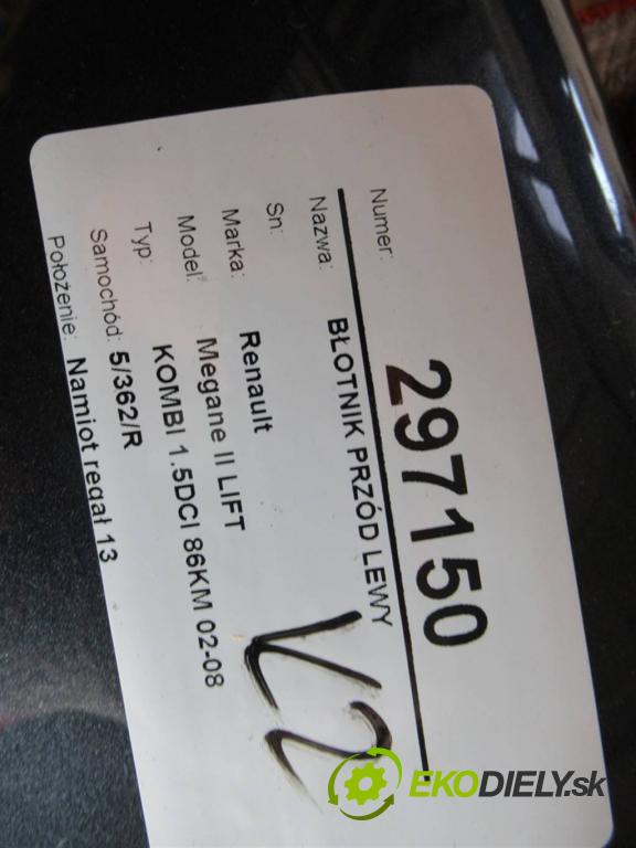 Renault Megane II LIFT  2007 63 kW KOMBI 1.5DCI 86KM 02-08 1500 blatník přední část levý