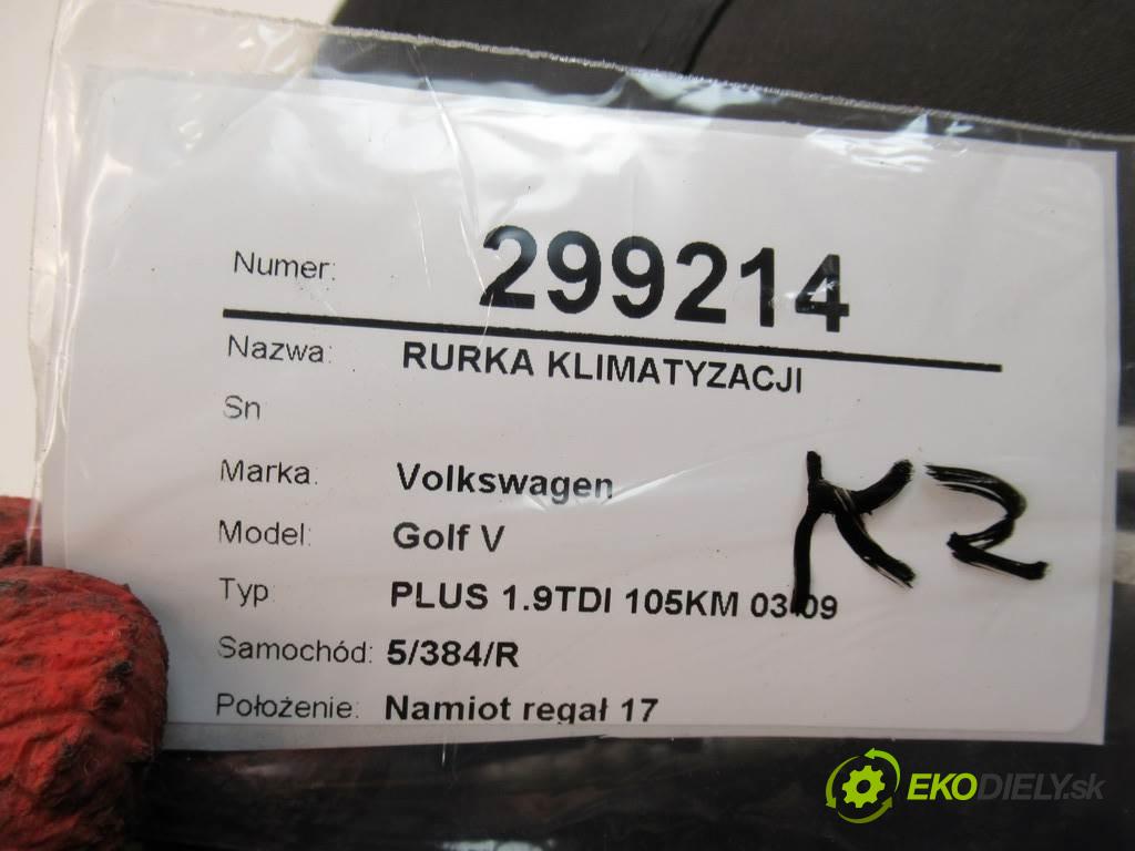 Volkswagen Golf V  2005 77 kW PLUS 1.9TDI 105KM 03-09 1900 rúrka klimatizácie 1K0820741AJ (Rúrky klimatizácie)