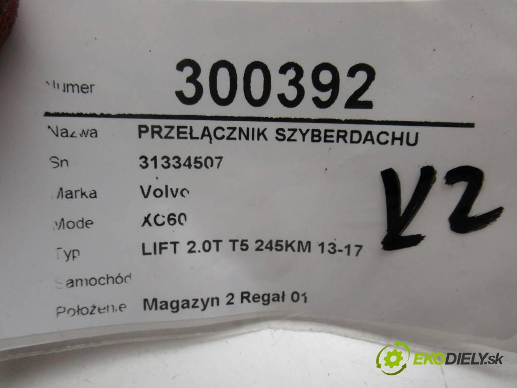 Volvo XC60    LIFT 2.0T T5 245KM 13-17  Prepínač strešného okna 31334507 (Prepínače, spínače, tlačidlá a ovládače kúrenia)