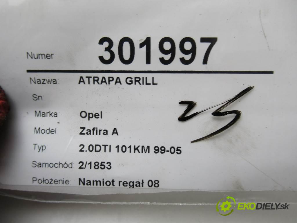 Opel Zafira A  2001 74 kW 2.0DTI 101KM 99-05 2000 Mriežka maska 90580679 (Mriežky, masky)