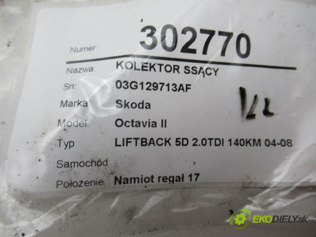 Skoda Octavia II    LIFTBACK 5D 2.0TDI 140KM 04-08  Potrubie sacie, sanie 03G129713AF (Sacie potrubia)