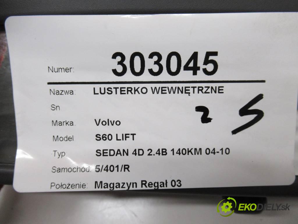 Volvo S60 LIFT  2007 103 kW SEDAN 4D 2.4B 140KM 04-10 2400 Spätné zrkadlo vnútorné  (Spätné zrkadlá vnútorné)