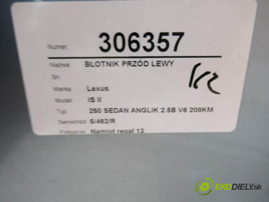 Lexus IS II  2007  250 SEDAN ANGLIK 2.5B V6 208KM 05-13 2500 blatník přední část levý