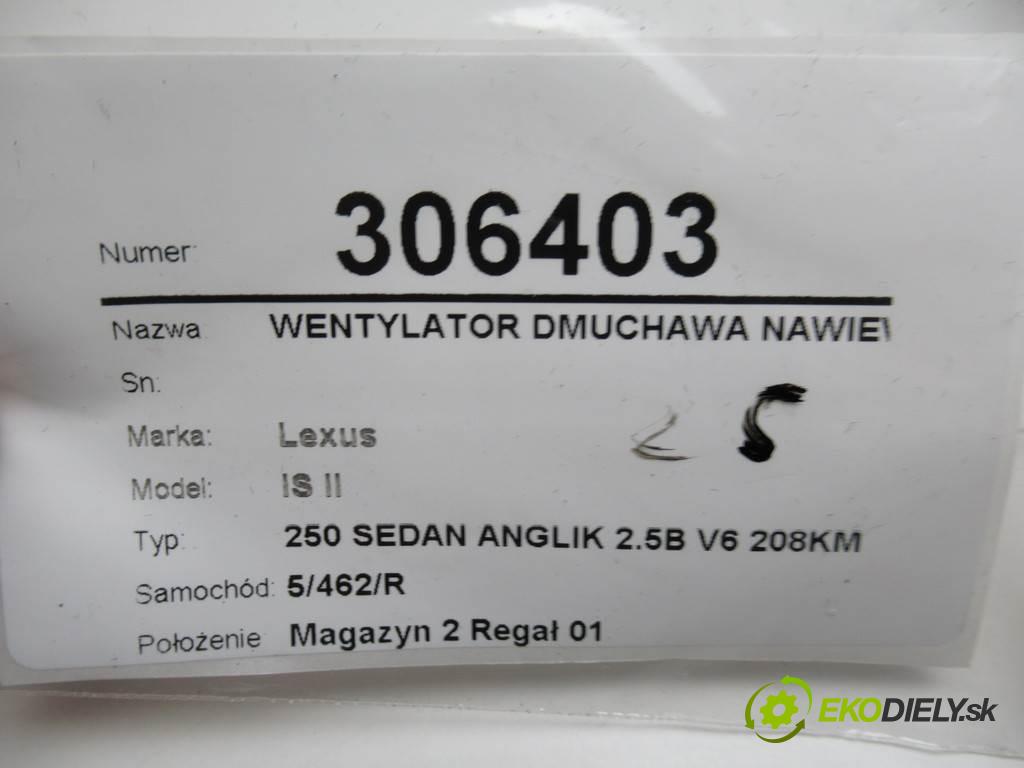 Lexus IS II  2007  250 SEDAN ANGLIK 2.5B V6 208KM 05-13 2500 Ventilátor ventilátor kúrenia 272600-0322 (Ventilátory kúrenia)