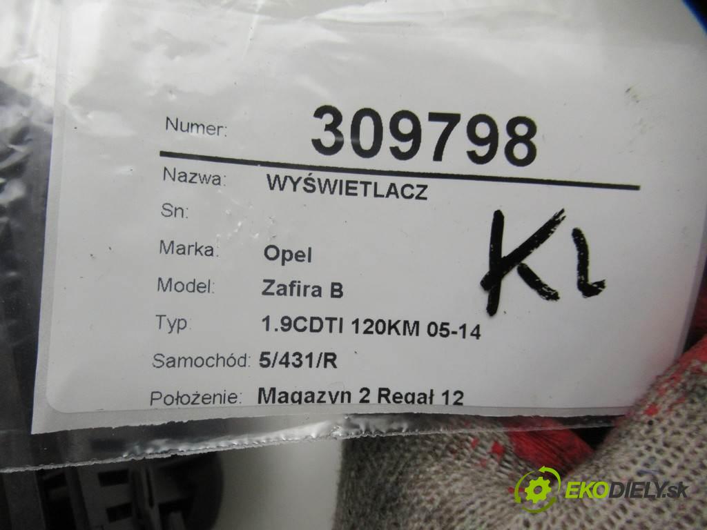 Opel Zafira B  2006 88 kW 1.9CDTI 120KM 05-14 1900 Dislpej 13208089 (Prístrojové dosky, displeje)