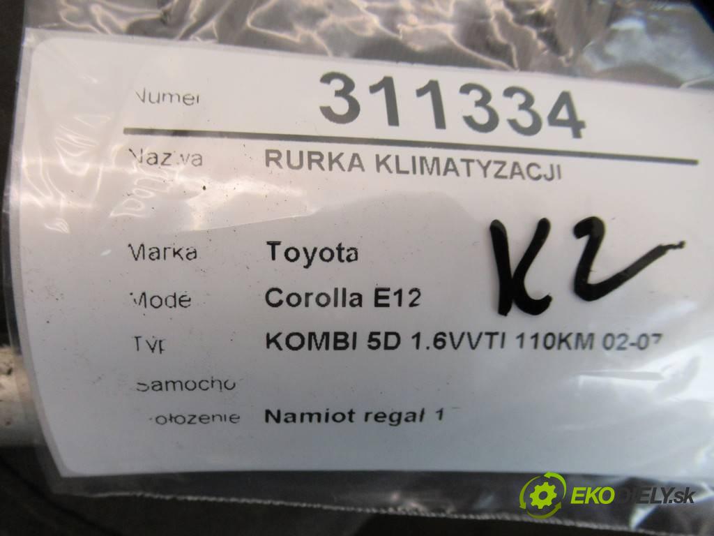 Toyota Corolla E12    KOMBI 5D 1.6VVTI 110KM 02-07  rúrka klimatizace  (Rozvody klimatizace)